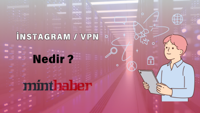 İnstagram Yasağı: VPN Nedir ve Türkiye’de Kullanımı Ne Kadar Güvenli?