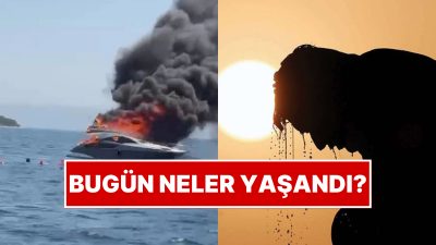25 Temmuz Cuma Türkiye Gündeminde Neler Vardı?