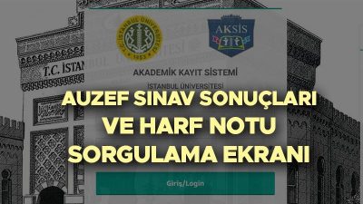 AUZEF SINAV SONUÇLARI VE HARF NOTU AKSİS GÖRÜNTÜLEME EKRANI | 2025 AUZEF bütünleme sınavı sonuçları açıklandı! İÜ AUZEF sınav sonuçları nasıl öğrenilir?