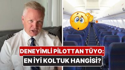 Tecrübeli Pilottan Uçuş Tüyosu: En Sakin Zamanı ve En Az Sarsıntı Yaşanan Koltuğu Açıkladı