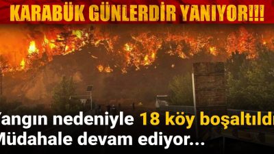 Yangın nedeniyle 18 köy boşaltıldı! Müdahale devam ediyor…